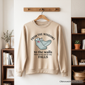 From The Windows To The Walls No Falls Socks Sweatshirt, Funny Quote Sweater